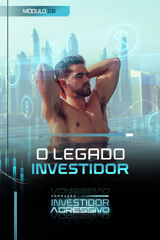 2 MÓDULO 8 - O Legado Investidor